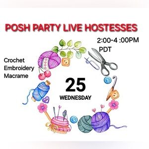 Posh Party Hostesses 9-25-24 2- 4pm PDT Crochet Embroidery Macrame join the fun